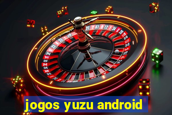 jogos yuzu android